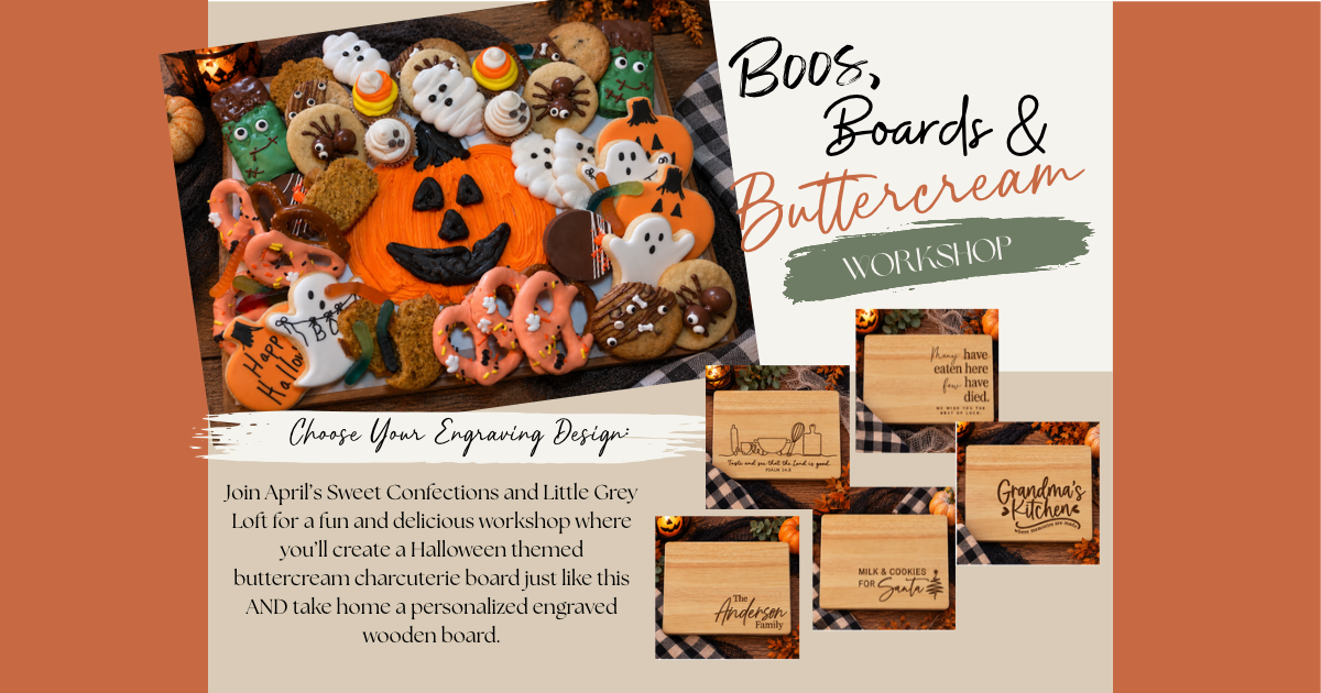 Boos, Boards & Buttercream! Charcuterie Workshop - Thurs. Oct. 29th @ 6:00 pm
