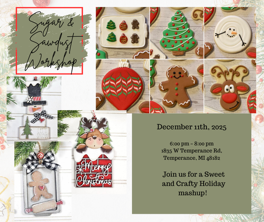 Sugar & Sawdust Workshop - Sweet & Crafty Holiday Mashup -  Thu. Dec. 11th @ 6:00 pm
