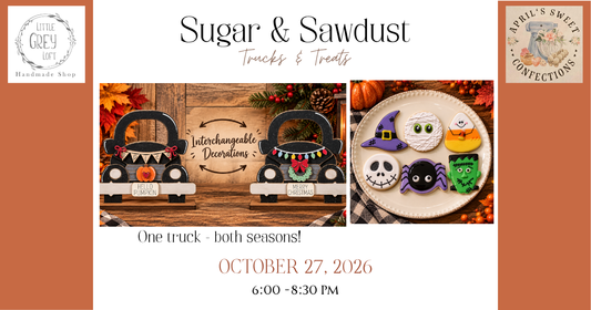 Sugar & Sawdust Workshop - Trucks & Treats -  Tue. October 27th @ 6:00 pm