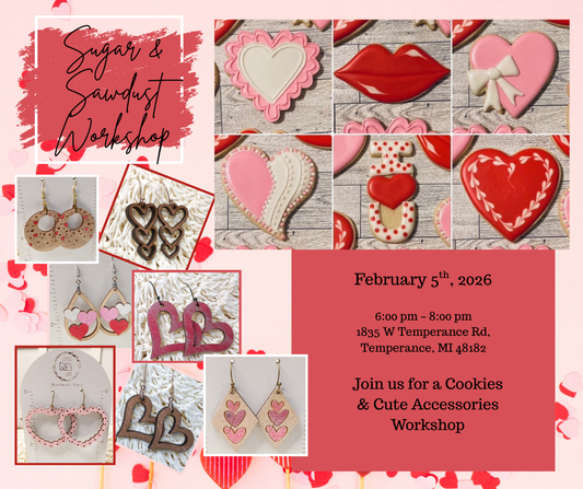Sugar & Sawdust Workshop - Cookies & Cute Accessories -  Thu. Feb. 5th @ 6:00 pm